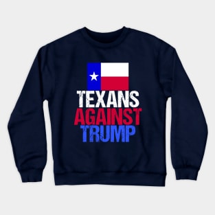 Texans Against Donald Trump Crewneck Sweatshirt